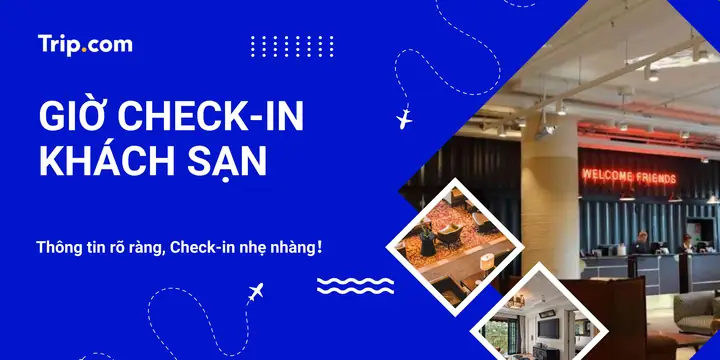Giờ Check In Check Out Của Khách Sạn