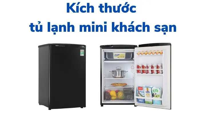 Kích Thước Tủ Lạnh Mini Khách Sạn: Lựa Chọn Hoàn Hảo Cho Không Gian Lưu Trú