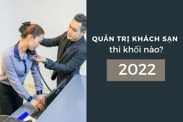 Quản Lý Nhà Hàng Khách Sạn Học Khối Nào