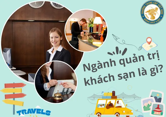 Quản Trị Khách Sạn Làm Gì? Hướng Dẫn Toàn Diện Cho Nhà Quản Lý Và Người Mới Vào Ngành Quản Trị Khách Sạn Làm Gì? Hướng Dẫn Toàn Diện Cho Nhà Quản Lý Và Người Mới Vào Ngành