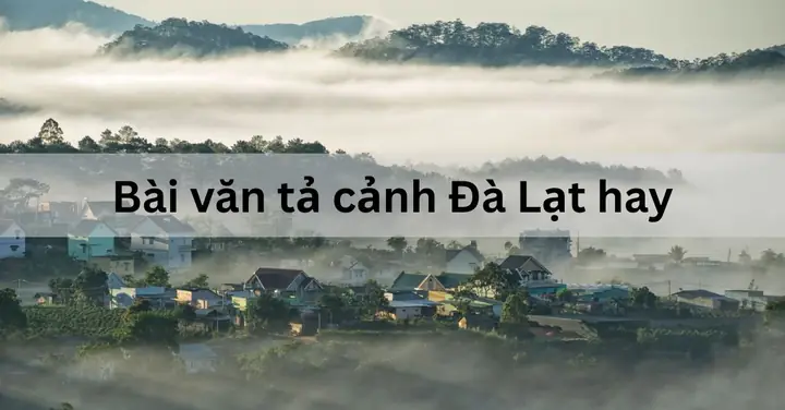 Bài Văn Tả Cảnh Đà Lạt
