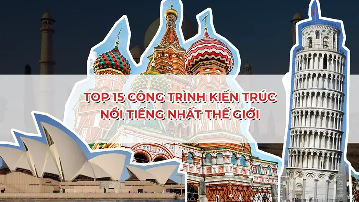 Công Trình Kiến Trúc Thế Giới Công Trình Kiến Trúc Thế Giới