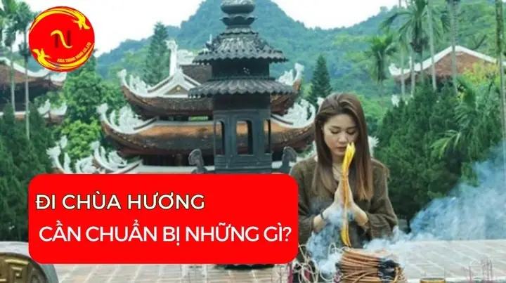 Đi Chùa Hương Cần Chuẩn Bị Những Gì Đi Chùa Hương Cần Chuẩn Bị Những Gì