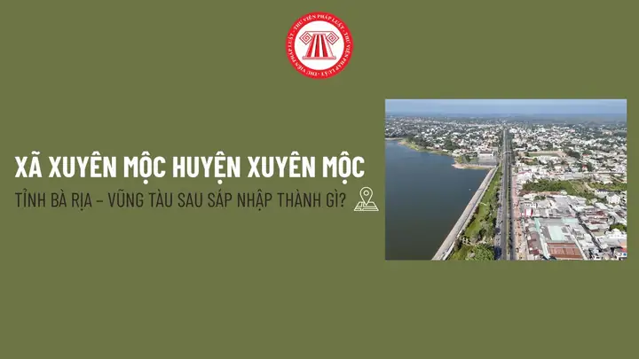 Huyện Xuyên Mộc Tỉnh Bà Rịa Vũng Tàu Huyện Xuyên Mộc Tỉnh Bà Rịa Vũng Tàu