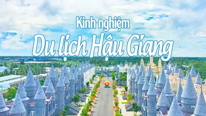 Kinh Nghiệm Du Lịch Hậu Giang Kinh Nghiệm Du Lịch Hậu Giang