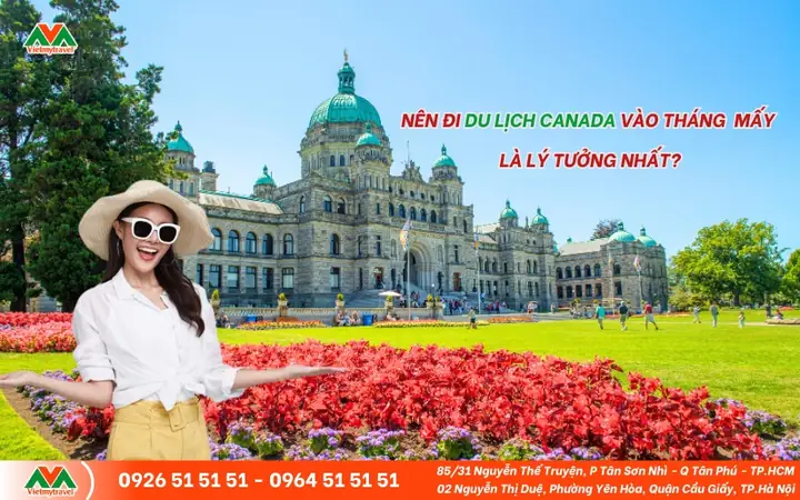 Nên Đi Du Lịch Canada Vào Tháng Mấy Nên Đi Du Lịch Canada Vào Tháng Mấy