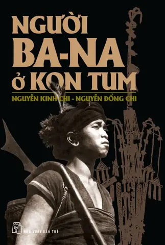 Người Ba Na Ở Kon Tum Người Ba Na Ở Kon Tum