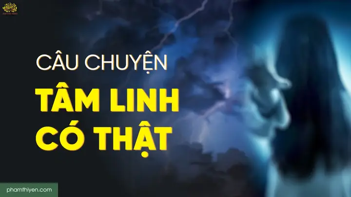 Những Câu Chuyện Tâm Linh Có Thật Ở Việt Nam