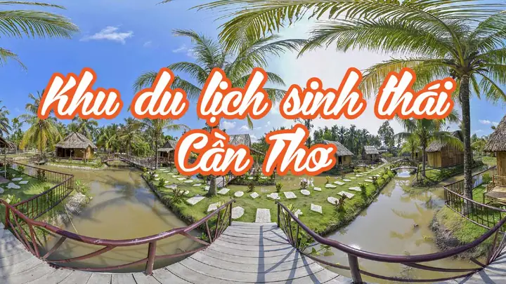 Cần Thơ Có Khu Du Lịch Nào Cần Thơ Có Khu Du Lịch Nào