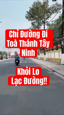 Đường Đi Tòa Thánh Tây Ninh Đường Đi Tòa Thánh Tây Ninh