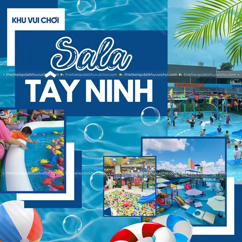 Khu Vui Chơi Sala Tây Ninh Khu Vui Chơi Sala Tây Ninh