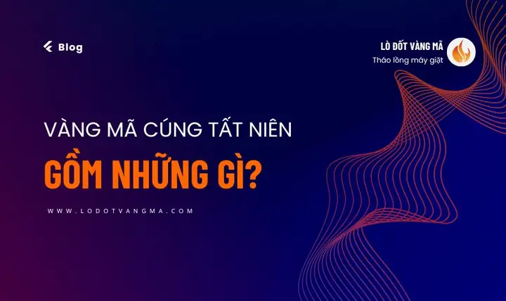 Vàng Mã Cúng Tất Niên Gồm Những Gì Vàng Mã Cúng Tất Niên Gồm Những Gì